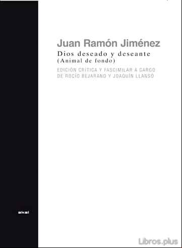 Descargar gratis ebook DIOS DESEADO Y DESEANTE (ANIMAL DE FONDO) (ED. CRITICA Y FACSIMIL AR) en epub