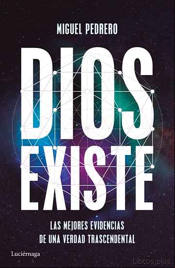 Descargar gratis ebook DIOS EXISTE: LAS MEJORES EVIDENCIAS DE UNA VERDAD TRASCENDENTAL en epub