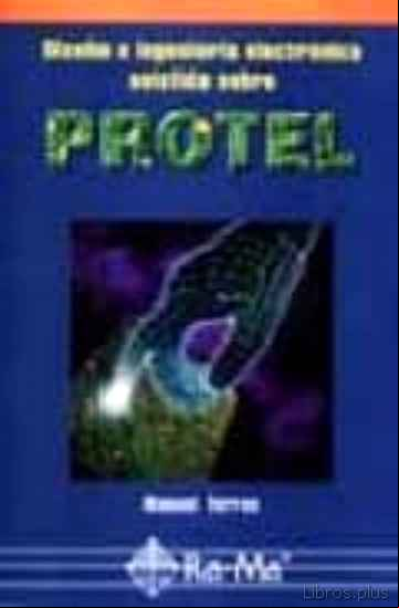 Descargar gratis ebook DISEÑO E INGENIERIA ELECTRONICA ASISTIDA SOBRE PROTEL en epub