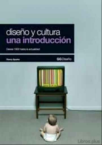 Descargar gratis ebook DISEÑO Y CULTURA. UNA INTRODUCCION: DESDE 1900 HASTA LA ACTUALIDA D en epub