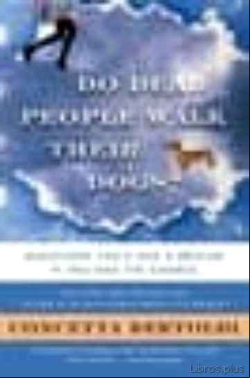 Descargar gratis ebook DO DEAD PEOPLE WALK THEIR DOGS?: QUESTIONS YOU D ASK A MEDIUM IF YOU HAD THE CHANCE en epub