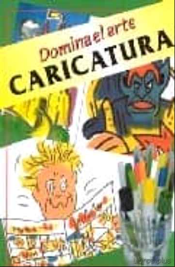 Descargar gratis ebook DOMINAR EL ARTE : CARICATURA en epub