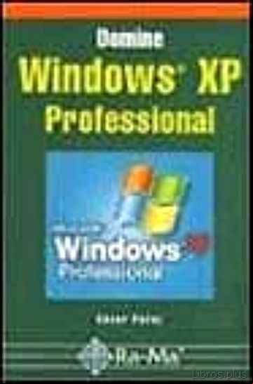 Descargar gratis ebook DOMINE WINDOWS XP PROFESSIONAL en epub