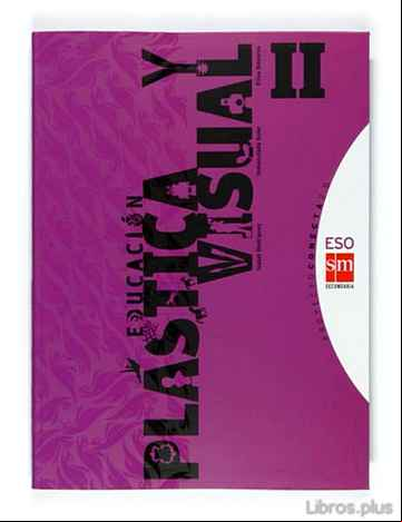 Descargar ebook EDUCACION PLASTICA Y VISUAL: LIBRO DEL ALUMNO II 2º CICLO ESO 2010
