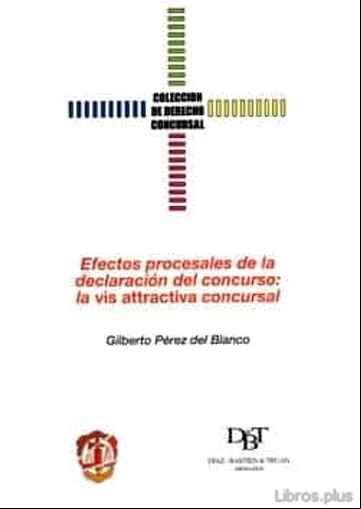 Descargar gratis ebook EFECTOS PROCESALES DE LA DECLARACION DEL CONCURSO: LA VIS ATTRACT IVA CONCURSAL en epub
