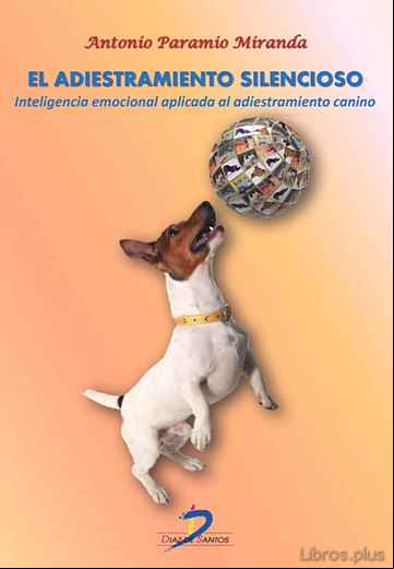Descargar gratis ebook EL ADIESTRAMIENTO SILENCIOSO: INTELIGENCIA EMOCIONAL APLICADA AL ADIESTRAMIENTO CANINO en epub