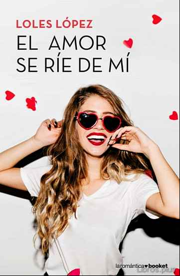 Descargar gratis ebook EL AMOR SE RÍE DE MÍ en epub