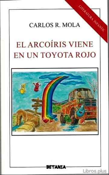 Descargar gratis ebook EL ARCOIRIS VIENE EN UN TOYOTA ROJO en epub