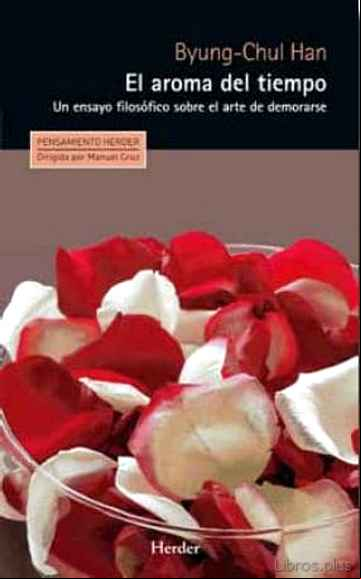Descargar gratis ebook EL AROMA DEL TIEMPO: UN ENSAYO FILOSOFICO SOBRE EL ARTE DE DEMORARSE en epub