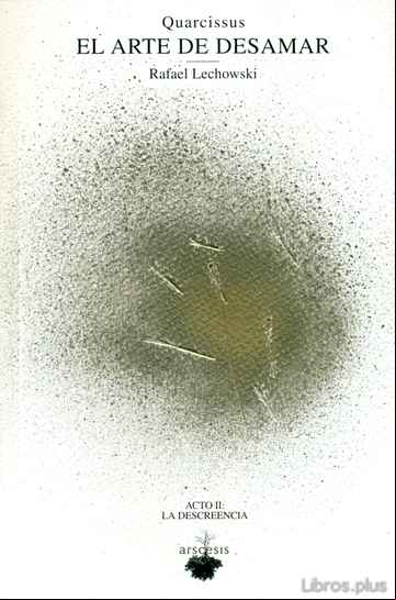 Descargar ebook EL ARTE DE DESAMAR (ACTO II: LA DESCREENCIA) (INCLUYE CD)