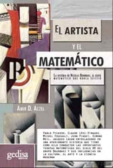 Descargar gratis ebook EL ARTISTA Y EL MATEMATICO. LA HISTORIA DE NICOLAS BOURKAI, EL GE NIO QUE NUNCA EXISTIO en epub