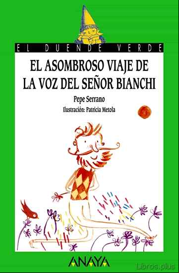 Descargar gratis ebook EL ASOMBROSO VIAJE DE LA VOZ DEL SEÑOR BIANCHI (EL DUENDE VERDE) en epub
