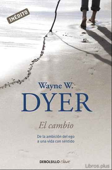Descargar ebook EL CAMBIO: DE LA AMBICION DEL EGO A UNA VIDA CON SENTIDO