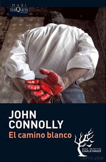 Descargar gratis ebook EL CAMINO BLANCO (SERIE CHARLIE PARKER 4) en epub