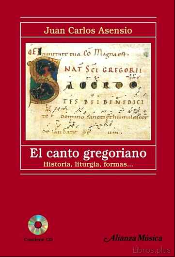 Descargar gratis ebook EL CANTO GREGORIANO: HISTORIA, LITURGIA, FORMAS en epub