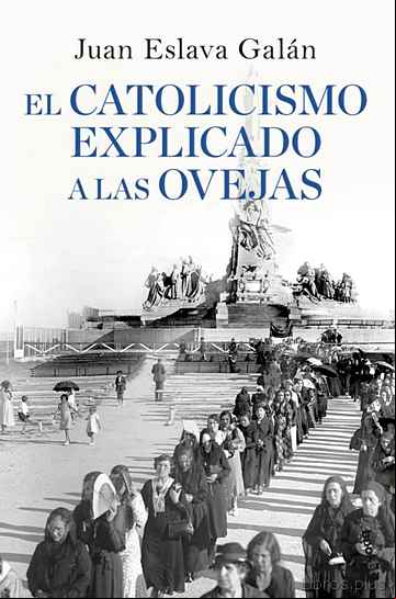 Descargar libro EL CATOLICISMO EXPLICADO A LAS OVEJAS (DEL SEÑOR)