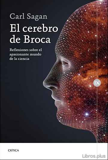 Descargar ebook EL CEREBRO DE BROCA: REFLEXIONES SOBRE EL APASIONANTE MUNDO DE LA CIENCIA