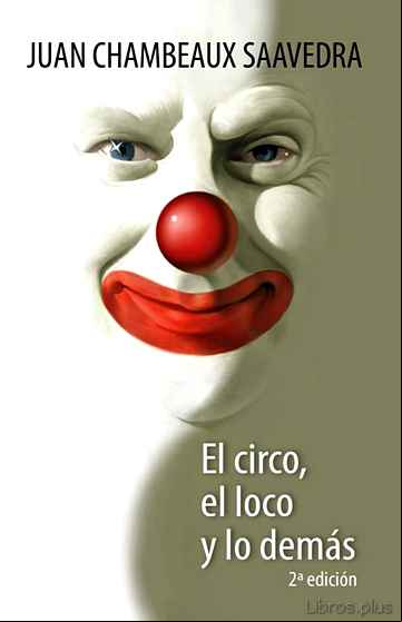 Descargar gratis ebook EL CIRCO, EL LOCO Y LO DEMAS en epub