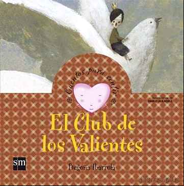 Descargar gratis ebook EL CLUB DE LOS VALIENTES (CUENTOS PARA SENTIR EMOCIONES) VALENTIA en epub