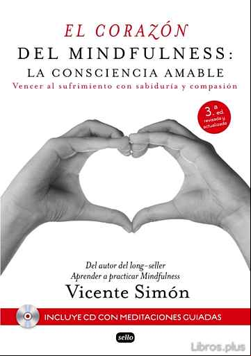 Descargar gratis ebook EL CORAZON DEL MINDFULNESS: LA CONSCIENCIA AMABLE: VENCER AL SUFRIMIENTO CON SABIDURIA Y COMPASIION (CONTIENE CD) en epub