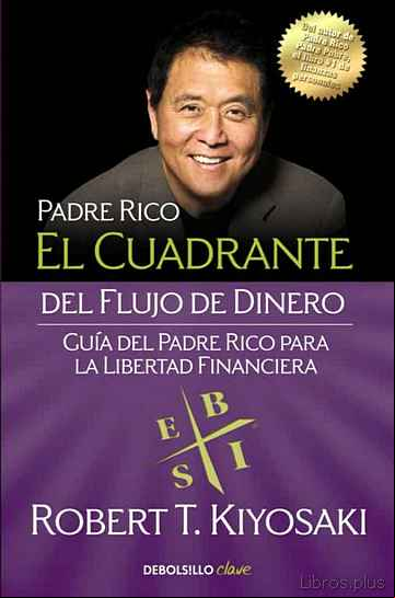 Descargar gratis ebook EL CUADRANTE DEL FLUJO DE DINERO: GUIA DEL PADRE RICO PARA LA LIBERTAD FINANCIERA en epub