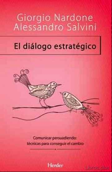 Descargar gratis ebook EL DIALOGO ESTRATEGICO: COMUNICAR PERSUADIENDO: TECNICAS PARA CON SEGUIR EL CAMBIO en epub