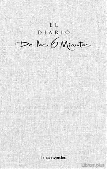 Descargar gratis ebook EL DIARIO DE LOS 6 MINUTOS: UN PLANIFICADOR DIARIO PARA UNA VIDA MEJOR en epub