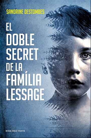 Descargar gratis ebook EL DOBLE SECRET DE LA FAMÍLIA LESSAGE en epub