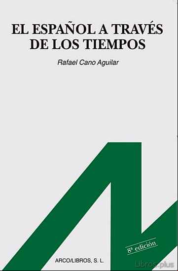 Descargar gratis ebook EL ESPAÑOL A TRAVES DE LOS TIEMPOS en epub