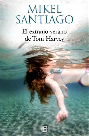 Descargar ebook EL EXTRAÑO VERANO DE TOM HARVEY