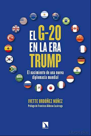 Descargar gratis ebook EL G-20 EN LA ERA TRUMP: EL NACIMIENTO DE UNA NUEVA DIPLOMACIA MUNDIAL en epub