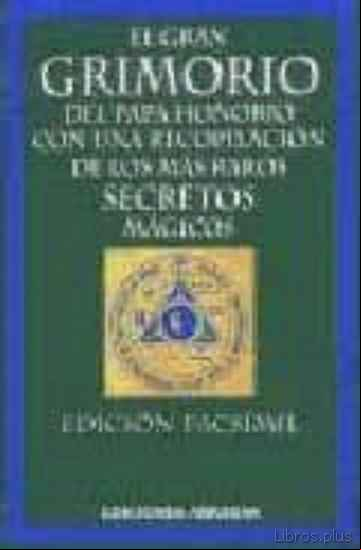 Descargar ebook EL GRAN GRIMORIO DEL PAPA HONORIO CON UNA RECOPILACION DE LOS MAS RAROS SECRETOS MAGICOS (EDICION FACSIMIL)