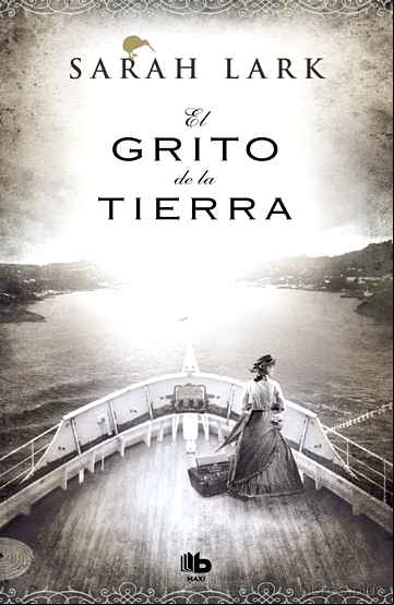 Descargar gratis ebook EL GRITO DE LA TIERRA (TRILOGIA DE NUEVA ZELANDA 3) en epub