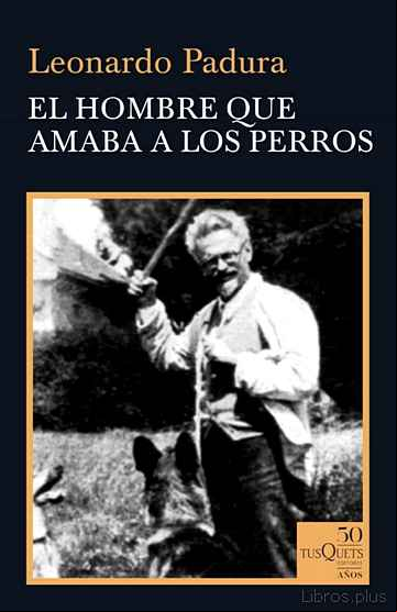 Descargar gratis ebook EL HOMBRE QUE AMABA A LOS PERROS en epub