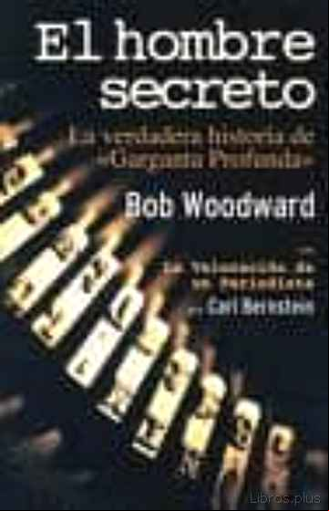 Descargar ebook EL HOMBRE SECRETO: LA VERDADERA HISTORIA DE GARGANTA PROFUNDA
