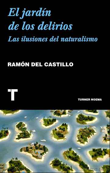 Descargar gratis ebook EL JARDIN DE LOS DELIRIOS: LAS ILUSIONES DEL NATURALISMO en epub