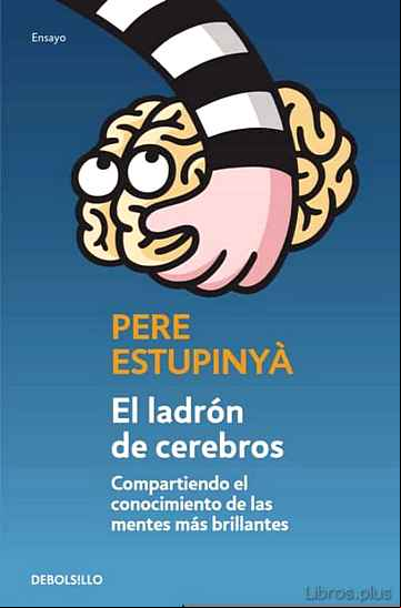 Descargar gratis ebook EL LADRON DE CEREBROS: COMPARTIENDO EL CONOCIMIENTO CIENTIFICO DE LAS MENTES MAS BRILLANTES en epub