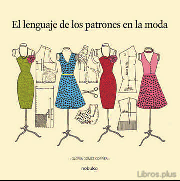 Descargar gratis ebook EL LENGUAJE DE LOS PATRONES EN LA MODA en epub
