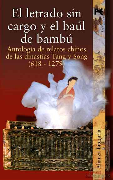 Descargar ebook EL LETRADO SIN CARGO Y EL BAUL DE BAMBU: ANTOLOGIA DE RELATOS CHI NOS DE LAS DINASTIAS TANG Y SONG (618-1279)