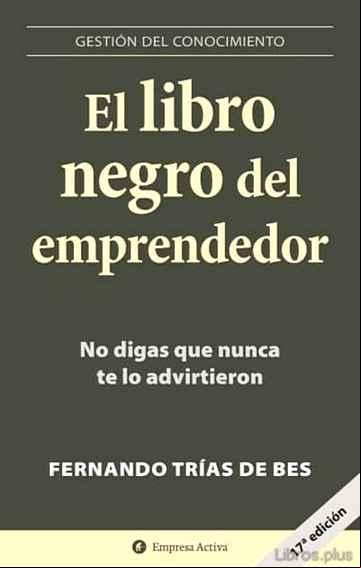 Descargar libro EL LIBRO NEGRO DEL EMPRENDEDOR: NO DIGAS QUE NUNCA TE LO ADVIRTIE RON