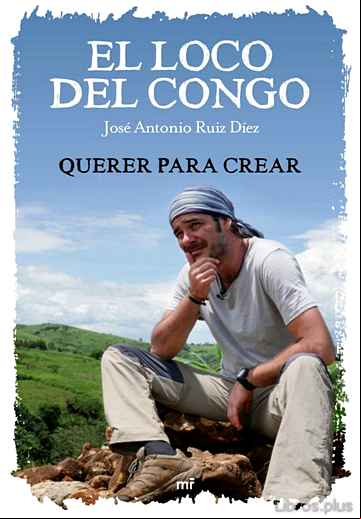 Descargar gratis ebook EL LOCO DEL CONGO. QUERER PARA CREAR en epub