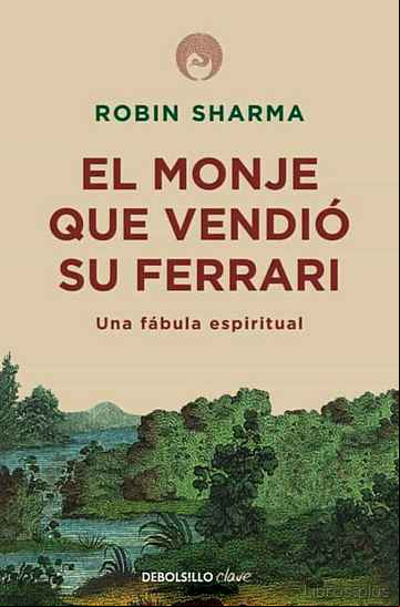 Descargar libro EL MONJE QUE VENDIO SU FERRARI: UNA FABULA ESPIRITUAL