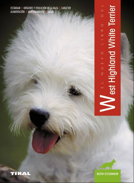 Descargar ebook EL NUEVO LIBRO DEL WEST HIGHLAND WHITE TERRIER: ESTANDAR, ORIGENE S Y EVOLUCION DE LA RAZA, CARACTER, ALIMENTACION, ADIESTRAMIENTO, SALUD