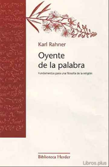Descargar gratis ebook EL OYENTE DE LA PALABRA: FUNDAMENTOS PARA UNA FILOSOFIA DE LA REL IGION en epub