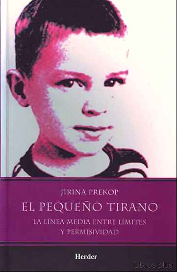 Descargar ebook EL PEQUEÑO TIRANO: LA LINEA MEDIA ENTRE LIMITES Y PERMISIVIDAD