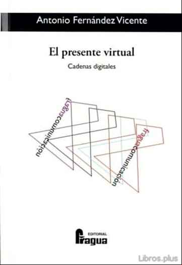 Descargar gratis ebook EL PRESENTE VIRTUAL CADENAS DIGITALES en epub