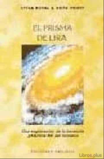 Descargar gratis ebook EL PRISMA DE LIRA : UNA EXPLORACION DE LA HERENCIA GALÁCTICA DEL SER HUMANO en epub
