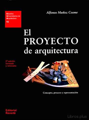 Descargar gratis ebook EL PROYECTO DE ARQUITECTURA: CONCEPTO, PROCESO Y REPRESENTACION (2ª ED. REV. RENOV.) en epub