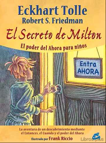 Descargar gratis ebook EL SECRETO DE MILTON: EL PODER DEL AHORA PARA NIÑOS en epub