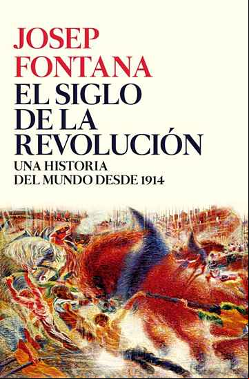 Descargar ebook EL SIGLO DE LA REVOLUCION: UNA HISTORIA DEL MUNDO DE 1914 A 2017